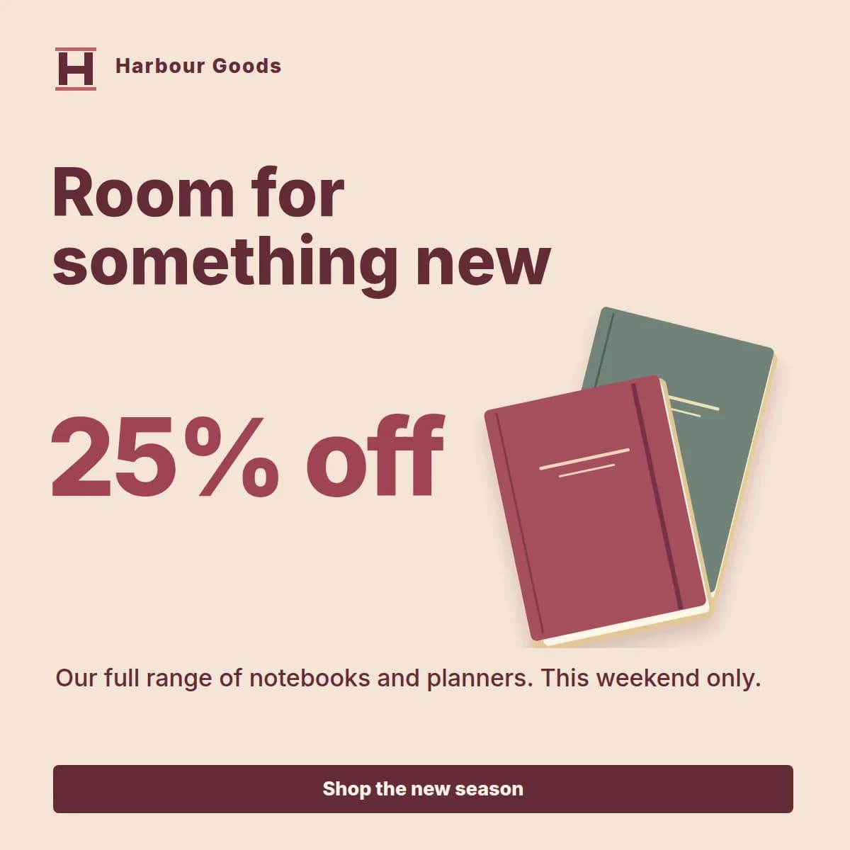 A square Harbour Goods ad that says Room for something new, 25% off, with a Shop the new season button