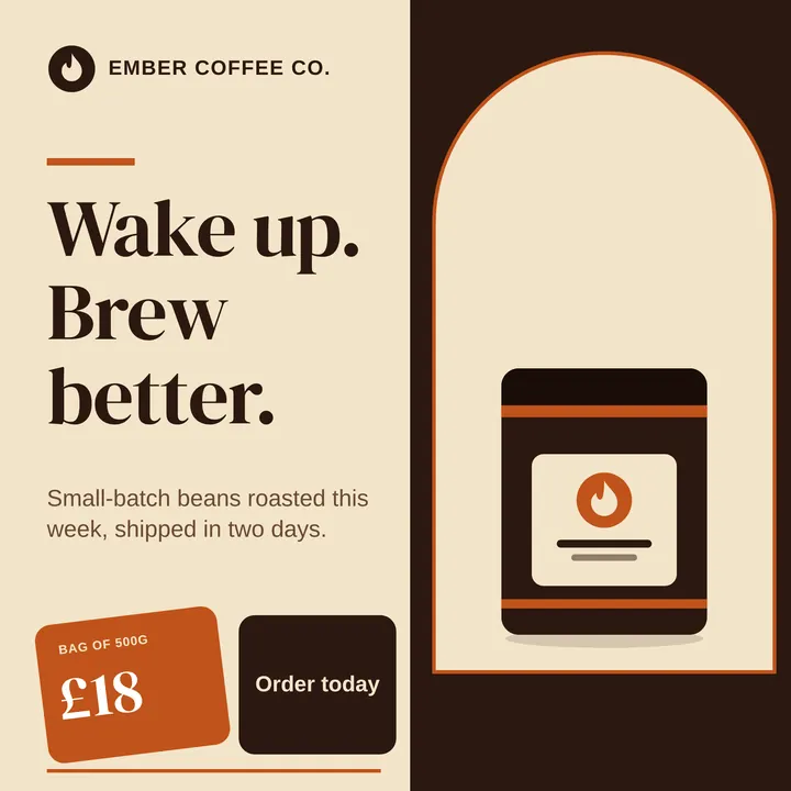 A square coffee ad split into a cream copy panel and a dark brown panel with a cream arch window around an orange-banded coffee jar, showing Ember Coffee Co.'s headline Wake up. Brew better. beside an orange £18 price tag.