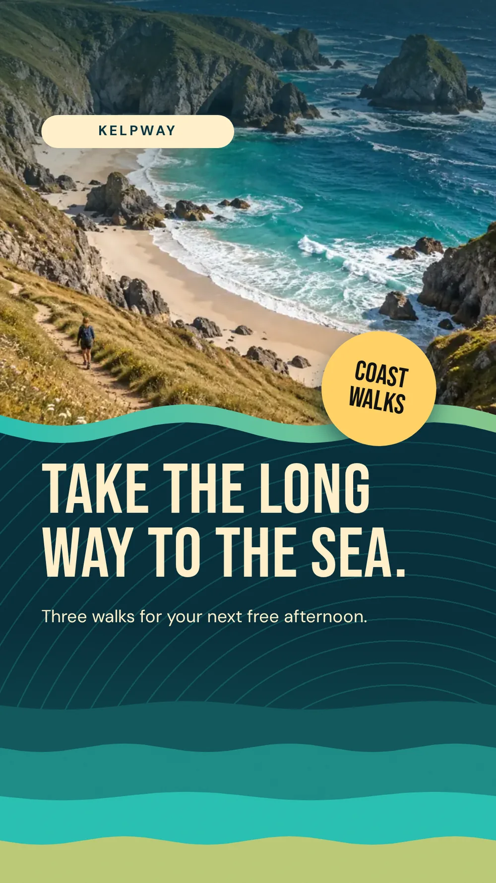A TikTok slide for Kelpway with a cliff path above a turquoise cove on top and teal waves below the title "Take the long way to the sea."