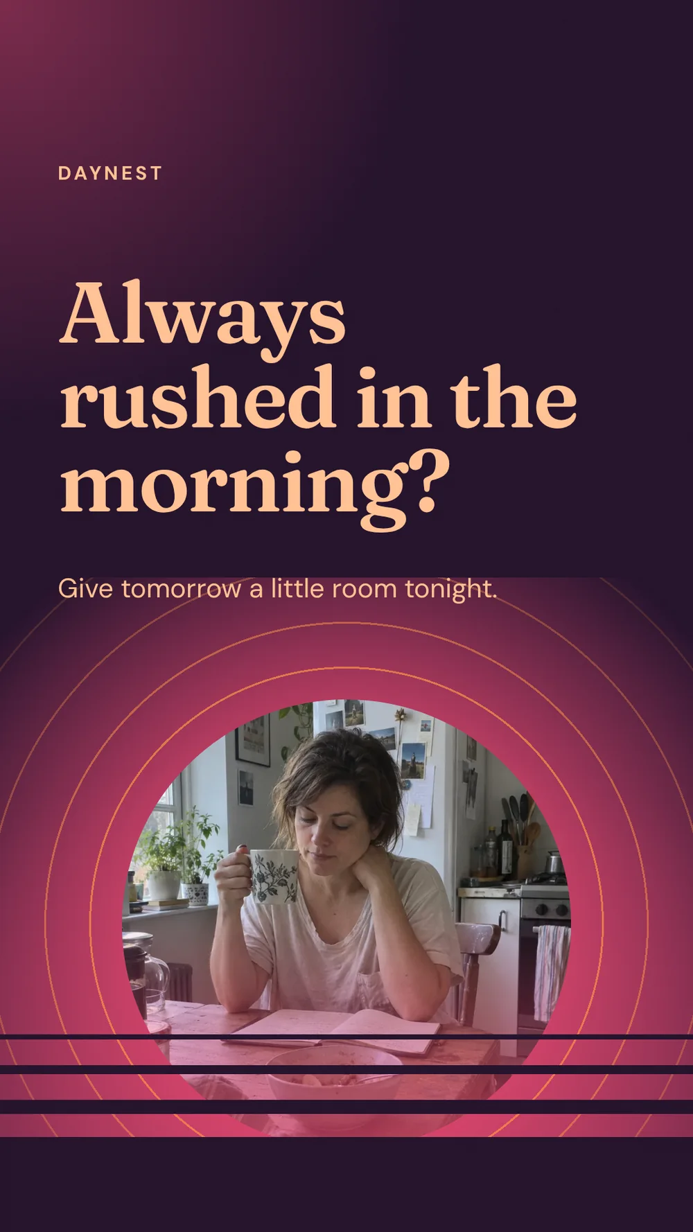 A TikTok slide for Daynest where a photo of a woman at her kitchen table rises like a sun over dark horizon stripes, under the title "Always rushed in the morning?"