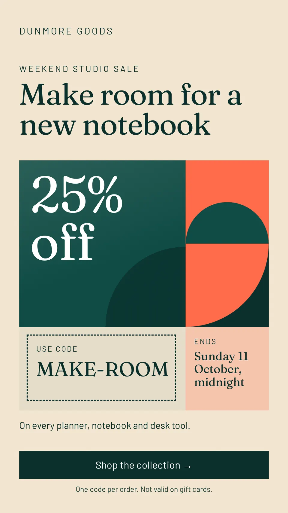 A tall sale story for Dunmore Goods, with a serif headline on cream over a grid of green and coral shape tiles that shows 25% off, the code MAKE-ROOM, and the end date.