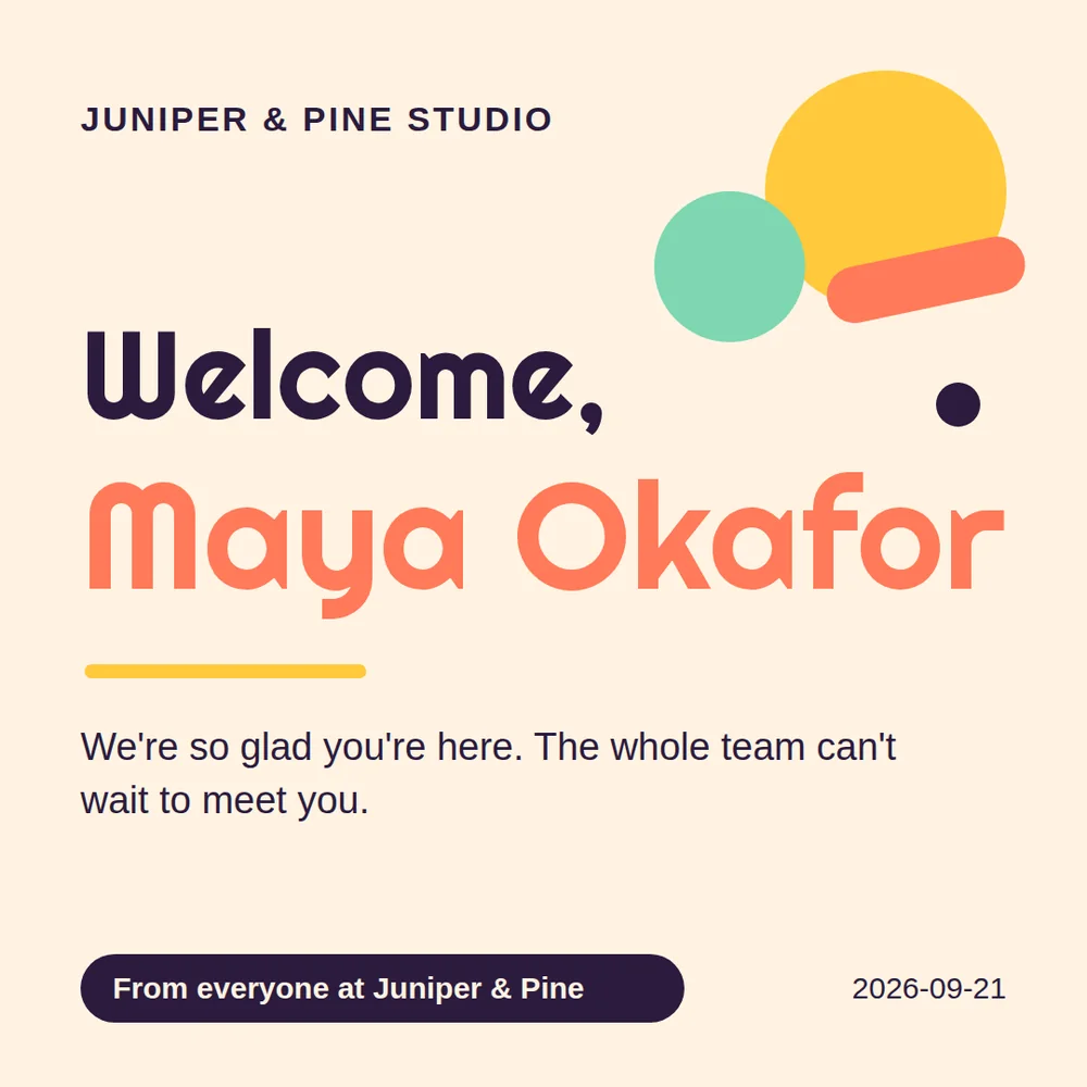 A square welcome card on a cream field with a yellow sun circle, a mint circle, and a coral ribbon in the corner, the dark plum word Welcome, the large coral name Maya Okafor, a short note, and a dark pill that says who it is from.